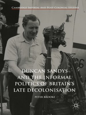 cover image of Duncan Sandys and the Informal Politics of Britain's Late Decolonisation